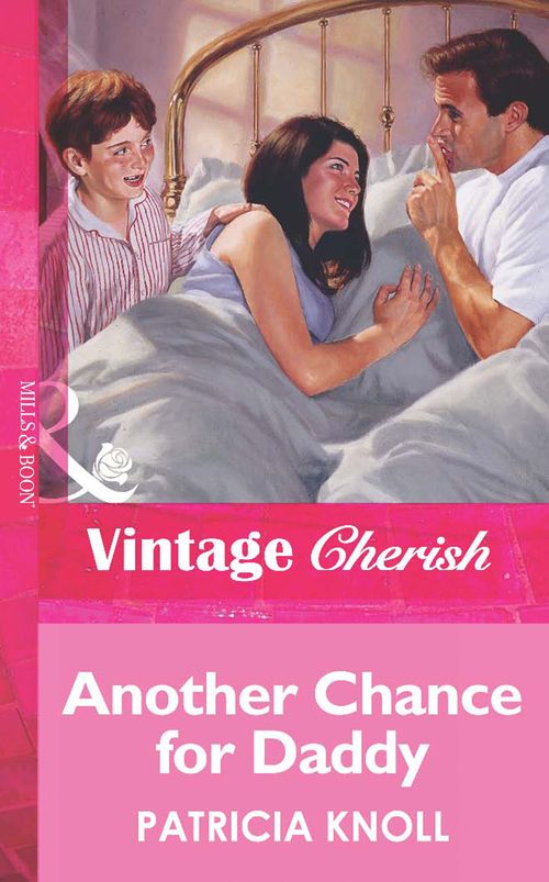 Another Chance for Daddy (Mills & Boon Vintage Cherish): First edition by Patricia Knoll (9781472066930)
