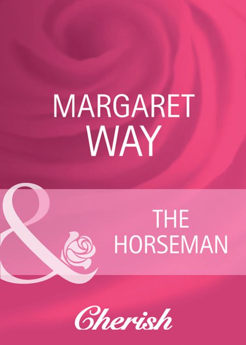 The Horseman (Men of the Outback, Book 4) (Mills & Boon Cherish) by Margaret Way