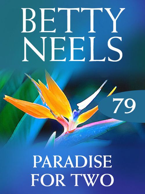 Paradise for Two (Betty Neels Collection, Book 79) by Betty Neels