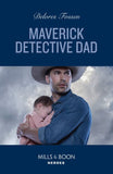 Maverick Detective Dad (Mills & Boon Heroes) by Delores Fossen (9780008932985)