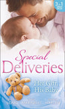Special Deliveries: Her Gift, His Baby: Secrets of a Career Girl / For the Baby's Sake / A Very Special Delivery by Carol Marinelli, Beverly Long and Brenda Harlen