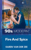 Fire And Spice (Mills & Boon Vintage 90s Modern) by Karen Van Der Zee