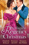 A Magical Regency Christmas: Christmas Cinderella / Finding Forever at Christmas / The Captain's Christmas Angel by Elizabeth Rolls, Bronwyn Scott and Margaret McPhee