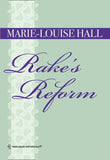 Rake's Reform (Mills & Boon Historical) by Marie-Louise Hall
