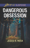 Dangerous Obsession (The Security Specialists, Book 3) (Mills & Boon Love Inspired Suspense) by Jessica R. Patch