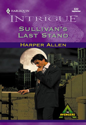 Sullivan's Last Stand (Mills & Boon Intrigue): First edition by Harper Allen (9781474022279)