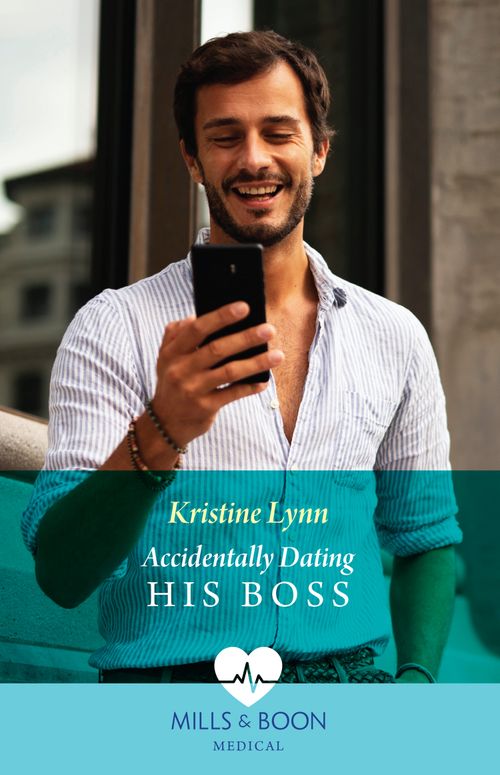 Accidentally Dating His Boss (Mills & Boon Medical) by Kristine Lynn