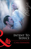 Intent To Seduce (Mills & Boon Blaze) by Cara Summers