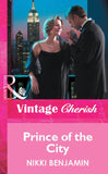 Prince Of The City (Mills & Boon Vintage Cherish) by Nikki Benjamin