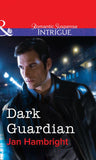 Dark Guardian (Mills & Boon Intrigue) by Jan Hambright