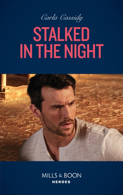 Stalked In The Night (Colton 911: Grand Rapids, Book 4) (Mills & Boon Heroes) by Carla Cassidy