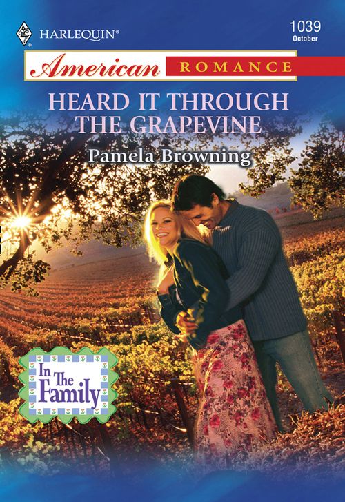 Heard It Through The Grapevine (Mills & Boon American Romance): First edition by Pamela Browning (9781474021708)