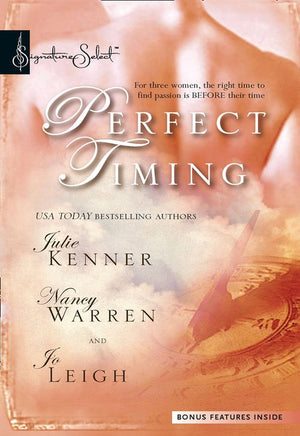 Perfect Timing: Those Were the Days / Pistols at Dawn / Time After Time (Mills & Boon Silhouette): First edition by Julie Kenner, Nancy Warren and Jo Leigh (9781474026505)