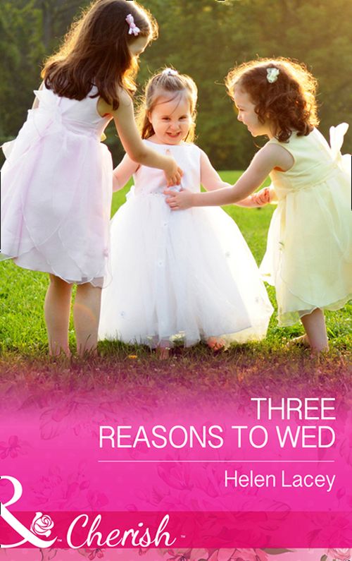 Three Reasons To Wed (The Cedar River Cowboys, Book 1) (Mills & Boon Cherish) by Helen Lacey