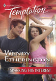 Sparking His Interest (Mills & Boon Temptation) by Wendy Etherington