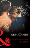 Arm Candy (Mills & Boon Blaze) by Jo Leigh