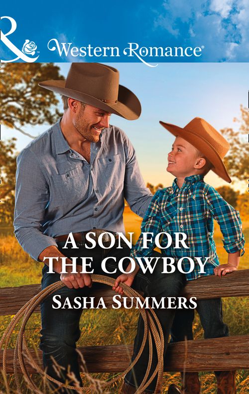 A Son For The Cowboy (The Boones of Texas, Book 5) (Mills & Boon Western Romance) by Sasha Summers (9781474068543)