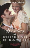 Wedding At Rocking S Ranch (Oak Grove) (Mills & Boon Historical) by Kathryn Albright