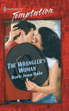 The Wrangler's Woman (Mills & Boon Temptation) by Ruth Jean Dale