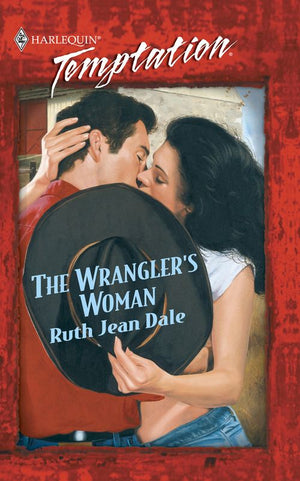 The Wrangler's Woman (Mills & Boon Temptation) by Ruth Jean Dale