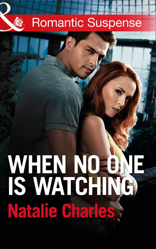 When No One Is Watching (Mills & Boon Romantic Suspense) by Natalie Charles