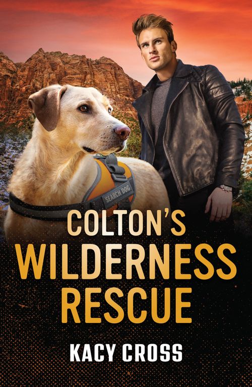 Colton's Wilderness Rescue (The Coltons of Dark Canyon, Book 1) (Mills & Boon Heroes) by Kacy Cross