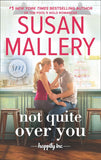 Not Quite Over You (Happily Inc, Book 4) by Susan Mallery