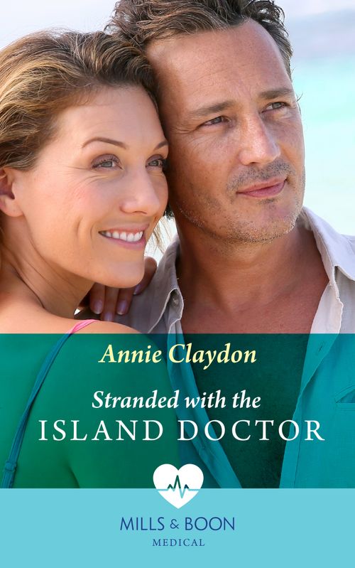 Stranded With The Island Doctor (Mills & Boon Medical) by Annie Claydon (9780008919023)