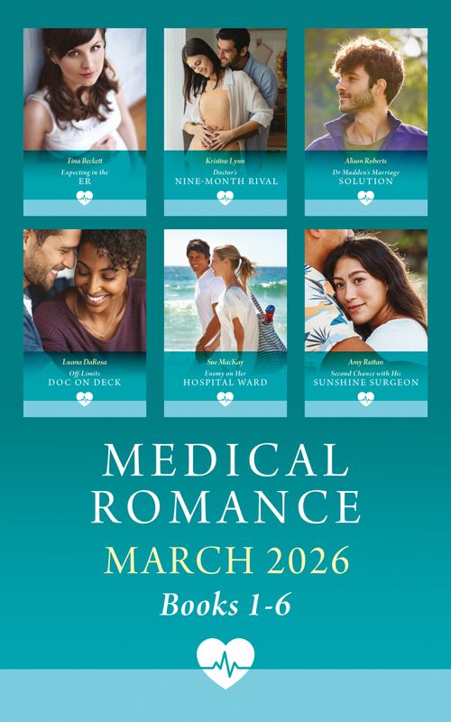 Medical Romance March 2026 Books 1-6 by Tina Beckett, Kristine Lynn, Alison Roberts, Luana DaRosa, Sue MacKay and Amy Ruttan (9780008950910)