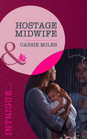 Hostage Midwife (Mills & Boon Intrigue) by Cassie Miles