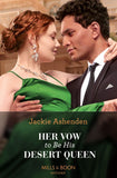 Her Vow To Be His Desert Queen (Three Ruthless Kings, Book 2) (Mills & Boon Modern) by Jackie Ashenden