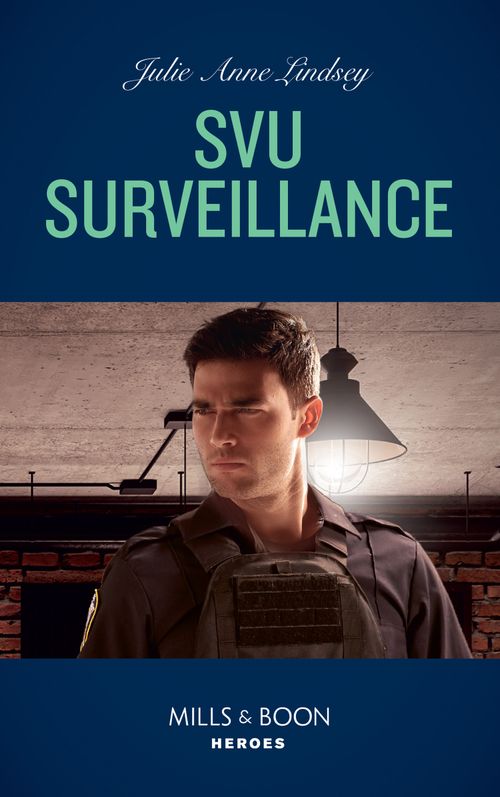 Svu Surveillance (Heartland Heroes, Book 1) (Mills & Boon Heroes) by Julie Anne Lindsey (9780008911881)