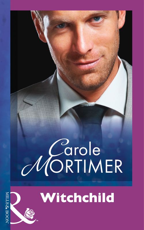 Witchchild (Mills & Boon Modern): First edition by Carole Mortimer (9781474030472)
