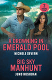 A Drowning In Emerald Pool / Big Sky Manhunt: A Drowning in Emerald Pool (Red Rock Murders) / Big Sky Manhunt (Ironside Protection Services) (Mills & Boon Heroes) by Nichole Severn and Juno Rushdan