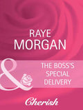 The Boss's Special Delivery (Boardroom Brides, Book 3) (Mills & Boon Cherish): First edition by Raye Morgan (9781408945230)