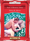 Just A Memory Away (Mills & Boon Vintage Desire) by Helen R. Myers