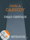 Dead Certain (Cherokee Corners, Book 2) (Mills & Boon Intrigue) by Carla Cassidy