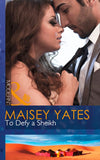 To Defy A Sheikh (Mills & Boon Modern) by Maisey Yates