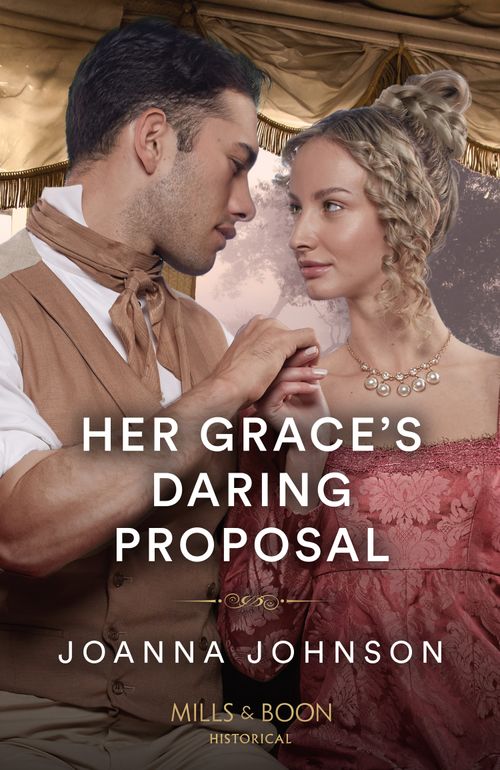 Her Grace's Daring Proposal (Mills & Boon Historical) by Joanna Johnson (9780263305234)