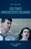 Colton's Undercover Reunion (The Coltons of Mustang Valley, Book 9) (Mills & Boon Heroes) by Lara Lacombe