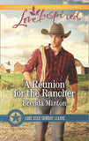 A Reunion For The Rancher (Lone Star Cowboy League, Book 1) (Mills & Boon Love Inspired) by Brenda Minton