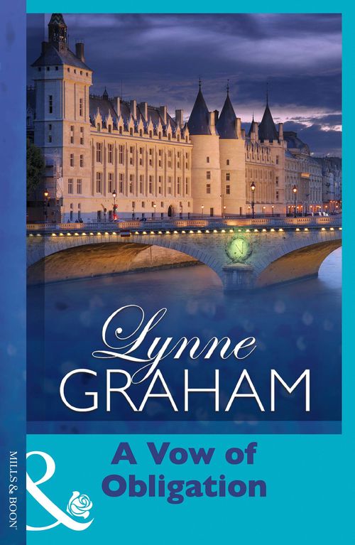 A Vow Of Obligation (Marriage by Command, Book 3) (Mills & Boon Modern): First edition by Lynne Graham (9781408973981)