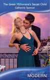 The Greek Millionaire's Secret Child (Mills & Boon Modern) by Catherine Spencer