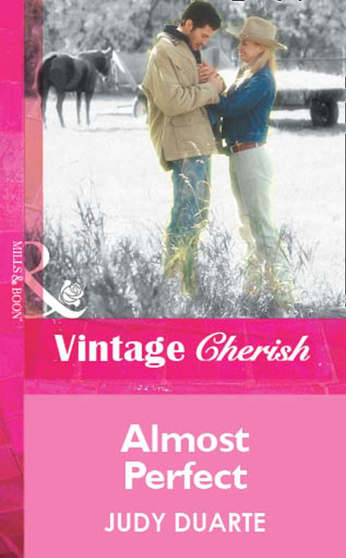 Almost Perfect (Mills & Boon Vintage Cherish): First edition by Judy Duarte (9781472080790)