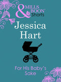 For His Baby's Sake (Mills & Boon Short Stories) by Jessica Hart