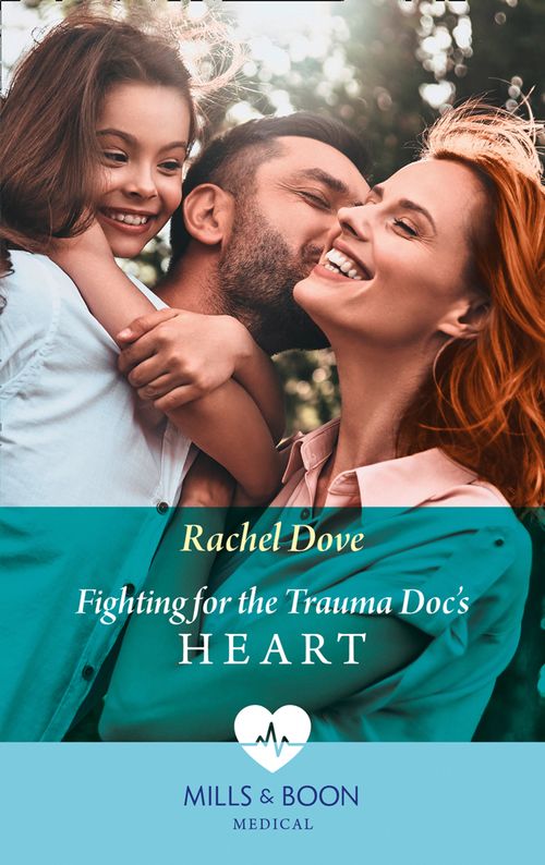 Fighting For The Trauma Doc's Heart (Mills & Boon Medical) by Rachel Dove (9780008902711)