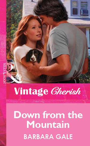 Down from the Mountain (Mills & Boon Vintage Cherish): First edition by Barbara Gale (9781472081032)