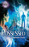 Possessed (Mills & Boon Silhouette): First edition by Stephanie Doyle (9781472092397)