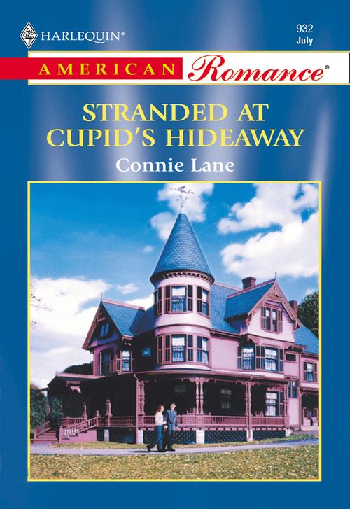 Stranded At Cupid's Hideaway (Mills & Boon American Romance): First edition by Connie Lane (9781474020480)