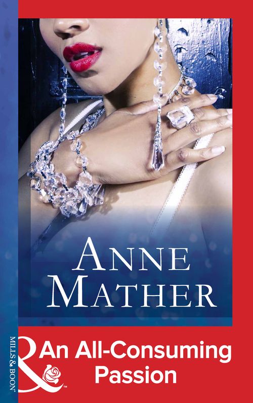 An All-Consuming Passion (Mills & Boon Modern) by Anne Mather